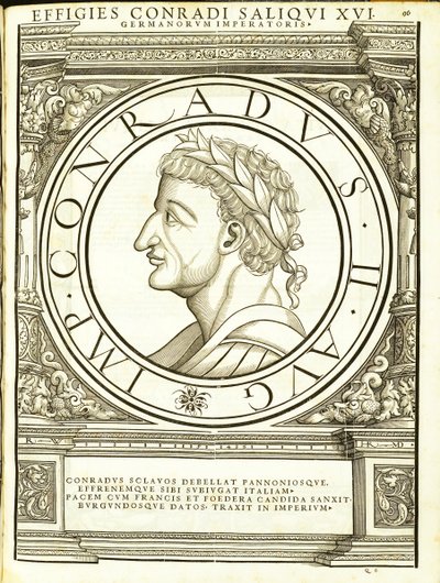 Conradus II Saliquus, Illustration aus Imperatorum romanorum omnium orientalium et occidentalium verissimae imagines ex antiquis numismatis, Holzschnitt von Rudolph Wyssenbach, gedruckt von Andreas Gesner von Hans Rudolf Manuel Deutsch